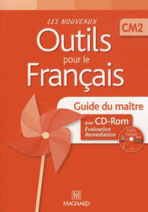 Les nouveaux outils pour le français CM2. Guide du maître, avec 1 CD-ROM - Barthomeuf Claire