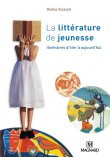 La littérature de jeunesse. Itinéraires d'hier à aujourd'hui - Escarpit Denise ; Bruno Pierre ; Connan-Pintado Ch