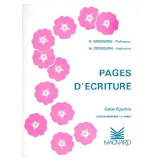 Pages d'écriture CE1. Cahier églantine - Grosgurin R ; Grosgurin M