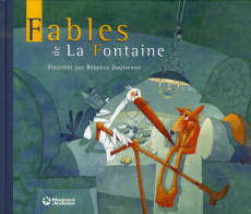 Fables de La Fontaine - Dautremer Rébecca ; La Fontaine Jean de