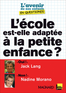 L'école est-elle adaptée à la petite enfance? - Lang Jack ; Morano Nadine