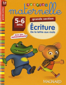Ecriture grande section 5-6 ans. De la lettre aux mots - Du Saussois Nicole ; Caillou Pierre