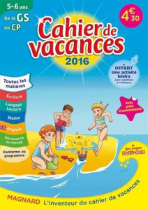 Cahier de vacances de la GS au CP 5-6 ans. Edition 2016 - Nasroune Myriam Baya ; Séménadisse Odile