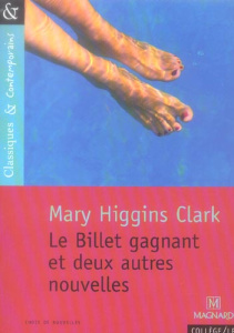 Le Billet gagnant et deux autres nouvelles - Higgins Clark Mary ; Damour Anne ; Gonnard Nathali