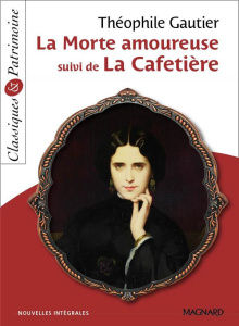 La morte amoureuse suivi de La cafetière - Gautier Théophile ; Coly Sylvie
