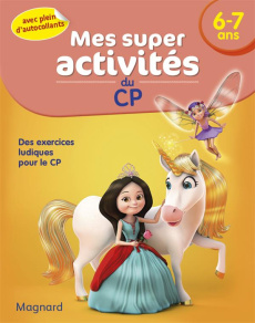 Mes super activités du CP 6-7 ans. Princesses, Licornes et Fées