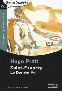 Saint-Exupéry. Le Dernier Vol - Pratt Hugo
