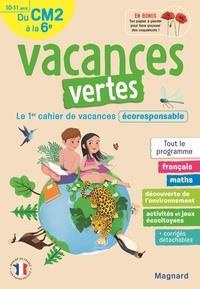 Vacances vertes, du CM2 à la 6e. Le premier cahier de vacances écoresponsable ! Edition 2021 - Simard Catherine ; Audouin Laurent