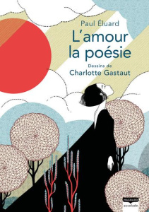 L'amour la poésie - Eluard Paul ; Gastaut Charlotte