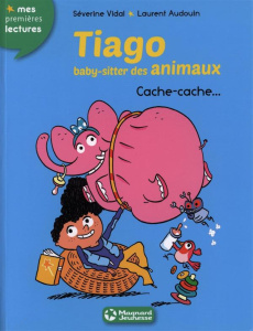 Tiago, baby-sitter des animaux Tome 3 : Cache-cache... - Vidal Séverine ; Audouin Laurent