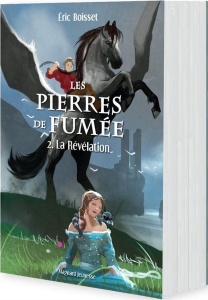Les pierres de fumée Tome 2 : La révélation - Boisset Eric