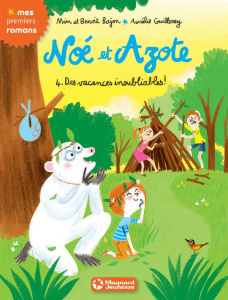 Noé et Azote Tome 4 : Des vacances inoubliables ! - MIM/GUILLEREY/BAJON