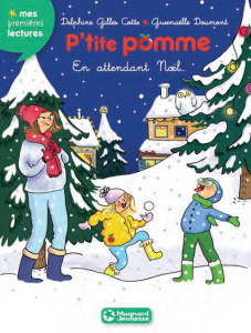 P'tite pomme Tome 8 : En attendant Noël - Gilles Cotte Delphine ; Doumont Gwenaëlle