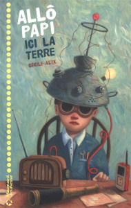 Allô Papi ici la Terre - Alix Cécile