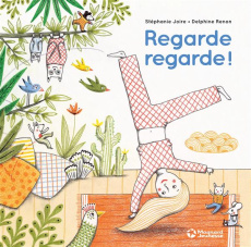 Regarde regarde ! - Joire Stéphanie ; Renon Delphine