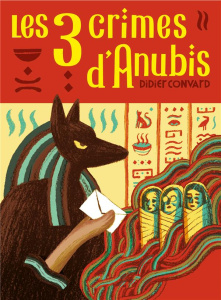 Les trois crimes d'Anubis - Convard Didier ; Bélonie Frédéric