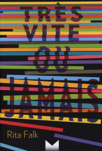 Très vite ou jamais - Falk Rita ; Quillet Florence