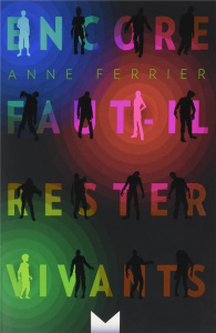 Encore faut-il rester vivants - Ferrier Anne