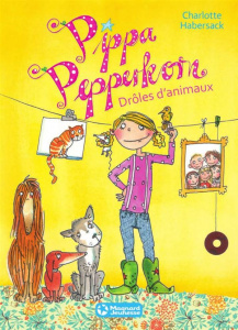 Pippa Pepperkorn Tome 2 : Drôles d'animaux - Habersack Charlotte ; Garanin Mélanie ; Schröter B