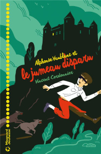 Alphonse Vaublanc Tome 2 : Alphonse Vaublanc et le jumeau disparu - Cordonnier Vincent