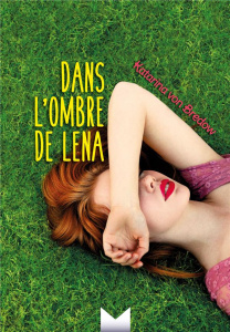 Dans l'ombre de Lena - Bredow Katarina von ; Heide Françoise ; Heide Mari