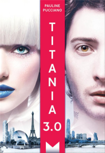 Titania Tome 1 : Titania 3.0 - Pucciano Pauline