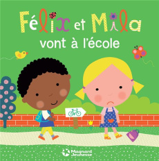 Félix et Mila vont à l'école - Gillot Laurence ; Ledesma Sophie
