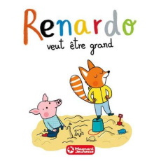 Renardo : Renardo veut être grand - Furlaud Sophie ; Rosenberg Natascha