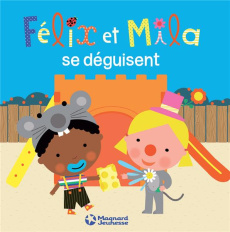 Félix et Mila se déguisent - Gillot Laurence ; Ledesma Sophie
