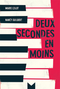 Deux secondes en moins - Guilbert Nancy ; Colot Marie