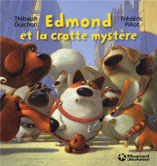Edmond et la crotte mystère - Guichon Thibault ; Pillot Frédéric