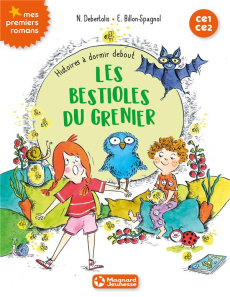 Histoires à dormir debout Tome 2 : Les bestioles du grenier - Debertolis Nadine ; Billon-Spagnol Estelle