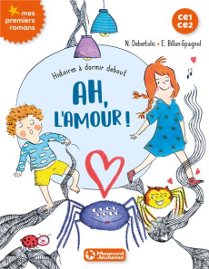 Histoires à dormir debout Tome 3 : Ah, l'amour ! - Debertolis Nadine ; Billon-Spagnol Estelle