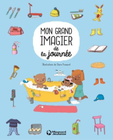 MON GRAND IMAGIER DE LA JOURNEE - FROSSARD CLAIRE