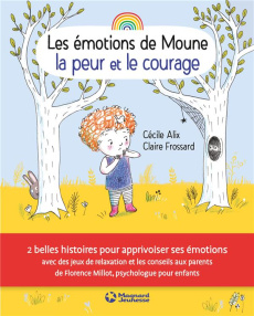 La peur et le courage - Alix Cécile ; Frossard Claire ; Millot Florence