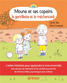 La gentillesse et la méchanceté - Alix Cécile ; Frossard Claire ; Millot Florence