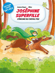 Joséphine Superfille Tome 2 : L'énigme du cheval fou - Boyer Jeanne