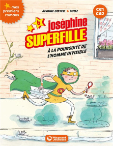 Joséphine Superfille Tome 6 : A la poursuite de l'homme invisible - Boyer Jeanne