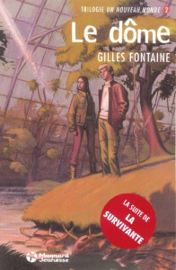 Un nouveau monde Tome 2 : Le dôme - Fontaine Gilles