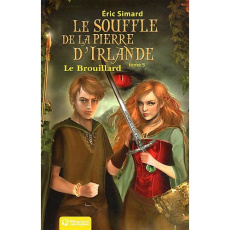 Le Souffle de la pierre d'Irlande Tome 5 : Le brouillard - Simard Eric