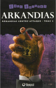Arkandias Tome 2 : Arkandias contre-attaque - Boisset Eric ; Baranger François