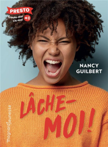 Lâche-moi ! - Guilbert Nancy