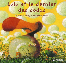 Lulu Vroumette : Lulu et le dernier des dodos - Pillot Frédéric ; Picouly Daniel