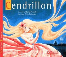 Cendrillon - Perrault Charles ; Delanssay Cathy