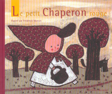 Le petit Chaperon rouge - Grimm Jakob et Wilhelm ; Grimm Wilhelm ; Mansot Fr