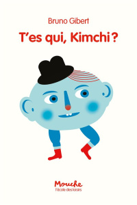 T'es qui, Kimchi ? - Gibert Bruno