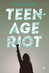Teenage Riot - Pessan Eric ; Solminihac Olivier de
