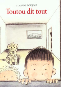 Toutou dit tout - Boujon Claude