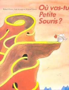 Où vas-tu, Petite Souris ? - Kraus Robert ; Aruego José ; Dewey Ariane