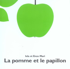 La pomme et le papillon - Mari Iela ; Mari Enzo